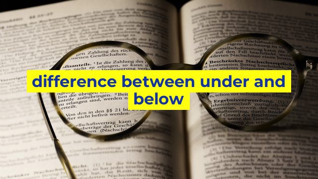 difference between under and below