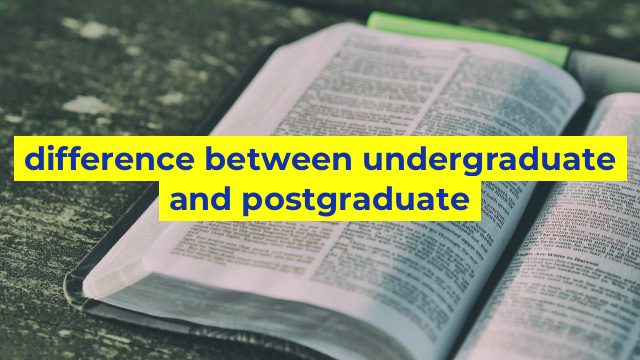 difference between undergraduate and postgraduate