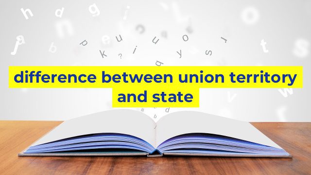 difference between union territory and state