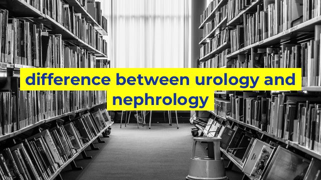 difference between urology and nephrology