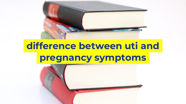 difference between uti and pregnancy symptoms