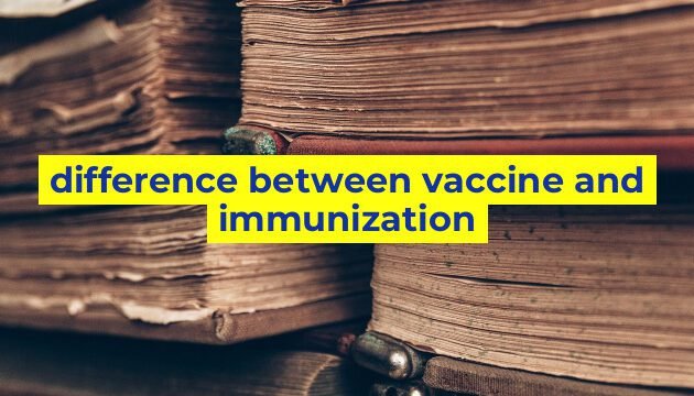 difference between vaccine and immunization