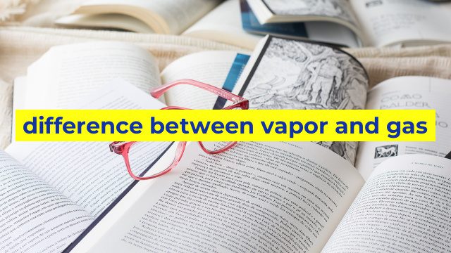 difference between vapor and gas