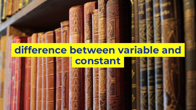 difference between variable and constant