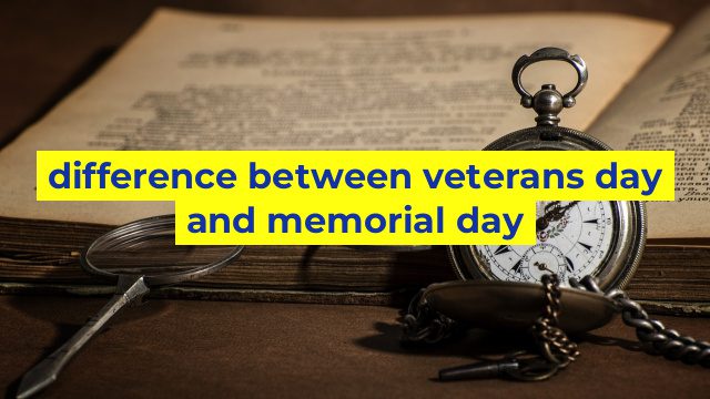 difference between veterans day and memorial day