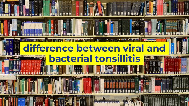 difference between viral and bacterial tonsillitis