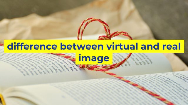 difference between virtual and real image