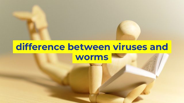 difference between viruses and worms