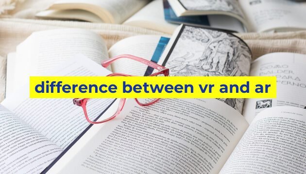 difference between vr and ar