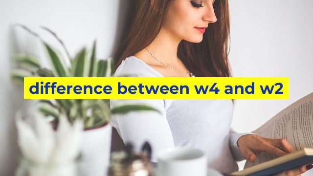 difference between w4 and w2