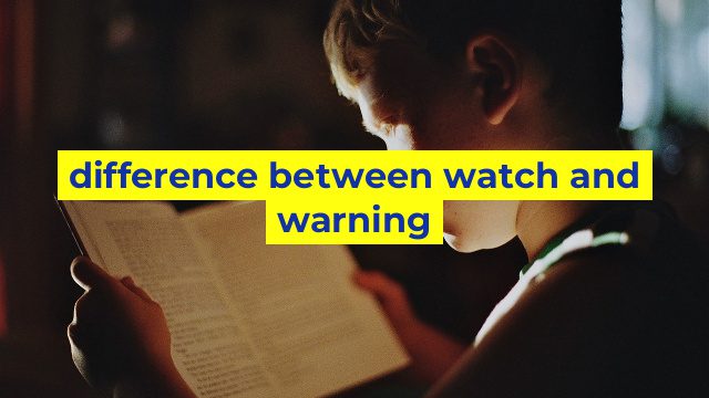 difference between watch and warning