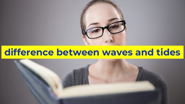 difference between waves and tides