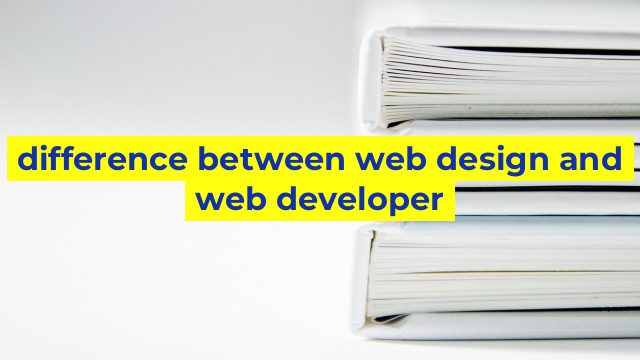 difference between web design and web developer