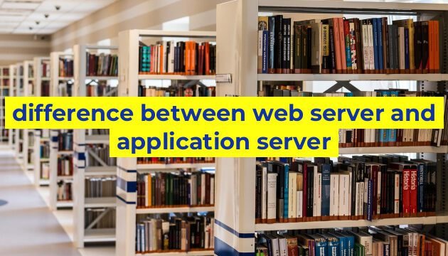 difference between web server and application server