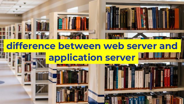 difference between web server and application server