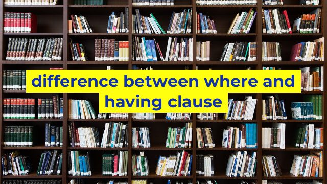 difference between where and having clause