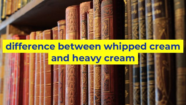 difference between whipped cream and heavy cream