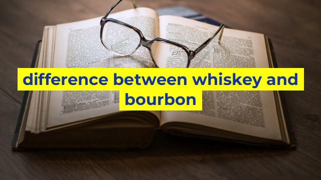 difference between whiskey and bourbon
