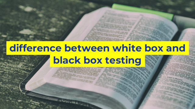 difference between white box and black box testing