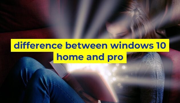 difference between windows 10 home and pro