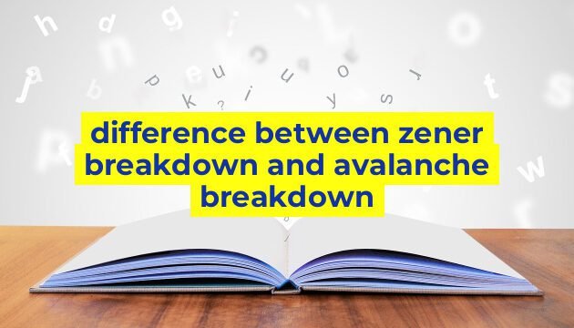 difference between zener breakdown and avalanche breakdown
