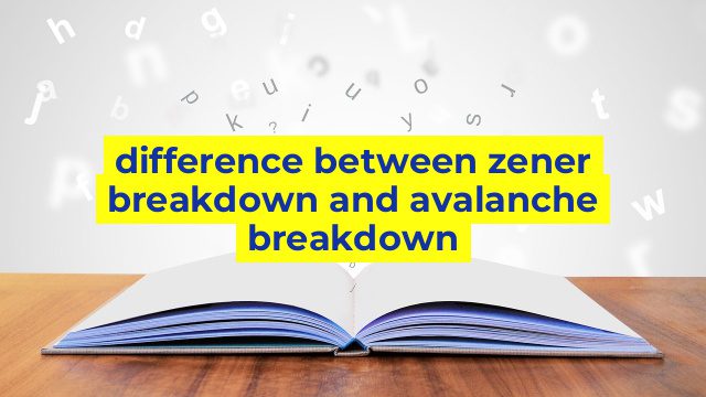 difference between zener breakdown and avalanche breakdown